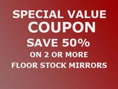 Save 50% On 2 Or More Floor Stock Mirrors